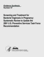 Screening and Treatment for Bacterial Vaginosis in Pregnancy: Systematic Review to Update the 2001 U.S. Preventive Services Task Force Recommendation: Evidence Synthesis Number 57