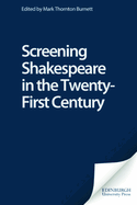 Screening Shakespeare in the Twenty-First Century