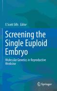 Screening the Single Euploid Embryo: Molecular Genetics in Reproductive Medicine