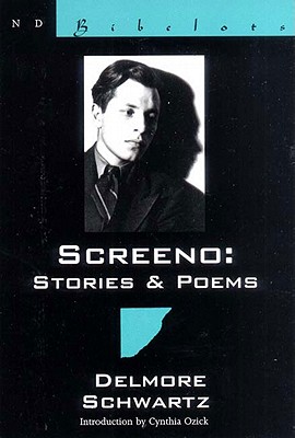 Screeno: Stories & Poems - Schwartz, Delmore, and Ozick, Cynthia (Introduction by)