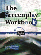 Screenplay Workbook: The Writing Before the Writing