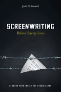 Screenwriting Behind Enemy Lines: Lessons Learned from Inside the Studio Gates