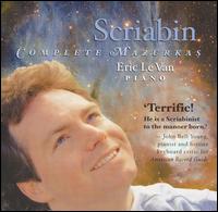 Scriabin: Complete Mazurkas - Eric Le Van (piano)