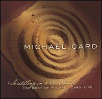 Scribbling in the Sand: The Best of Michael Card - Michael Card