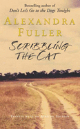 Scribbling the Cat: Travels with an African Soldier - Fuller, Alexandra