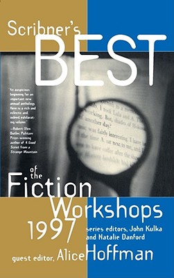 Scribners Best of the Fiction Workshops 1997 - Danford, Natalie, and Kulka, John (Editor)