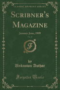 Scribner's Magazine, Vol. 45: January-June, 1909 (Classic Reprint)