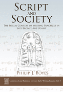 Script and Society: The Social Context of Writing Practices in Late Bronze Age Ugarit