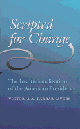 Scripted for Change: The Institutionalization of the American Presidency