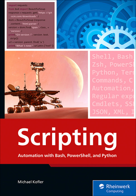 Scripting: Automation with Bash, Powershell, and Python - Kofler, Michael