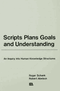 Scripts, Plans, Goals and Understanding: An Inquiry Into Human Knowledge Structures