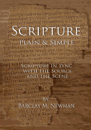 Scripture Plain & Simple: Scripture in Sync with the Source and the Scene