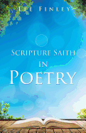 Scripture Saith in Poetry - Finley, Lee