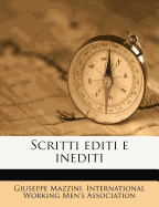 Scritti Editi E Inediti - Mazzini, Giuseppe