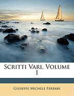 Scritti Vari, Volume 1