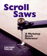 Scroll Saw: Workshop Bench Reference - Taylor, Zachary