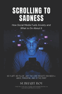 Scrolling to Sadness: How Social Media Fuels Anxiety and What to Do About It
