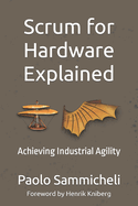 Scrum for Hardware Explained: Achieving Industrial Agility