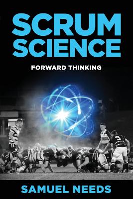 Scrum Science: Forward Thinking - Needs, Samuel