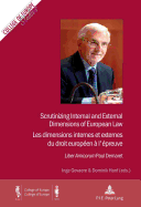 Scrutinizing Internal and External Dimensions of European Law / Les Dimensions Internes Et Externes Du Droit Europ?en ? l'?preuve: Liber Amicorum? Paul Demaret - Vol. I And/Et II