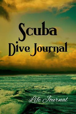 Scuba Dive Journal - Life, Journal