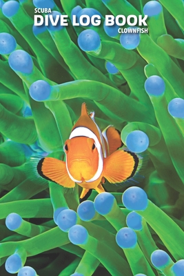 SCUBA Dive log book: Clownfish - Pollock, Meagan