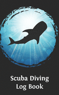 Scuba Diving Log Book: Whale Shark Logbook DiveLog for Scuba Diving Preprinted Sheets for 100 dives Diver - English Version