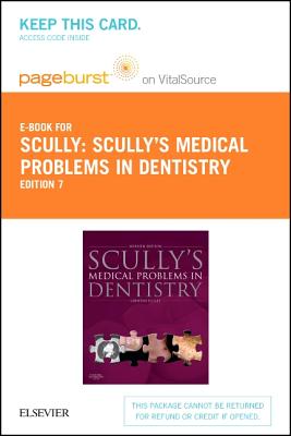 Scully's Medical Problems in Dentistry - Elsevier eBook on Vitalsource (Retail Access Card) - Scully, Crispian, Dean, MD, PhD