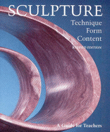 Sculpture: Technique, Form, Content - Williams, Arthur