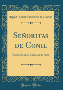 Seoritas de Conil: Pasillo Cmico-Lrico en un Acto (Classic Reprint)