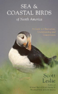Sea and Coastal Birds of North America: A Guide to Observation, Understanding and Conservation