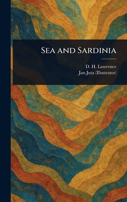 Sea and Sardinia - Lawrence, D H, and Juta, Jan