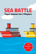 Sea Battle: A Classic Strategy Game Activity Book - For Kids and Adults - Novelty Themed Gifts - Travel Size