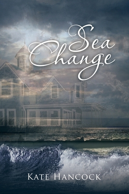 Sea Change - Hancock, Kate