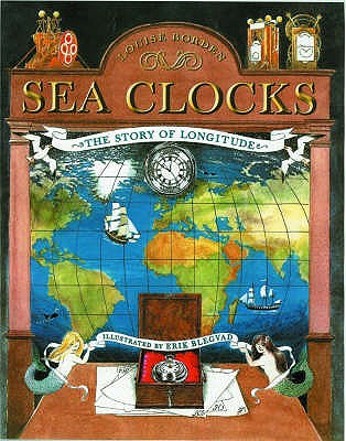 Sea Clocks: The Story of Longitude - Borden, Louise