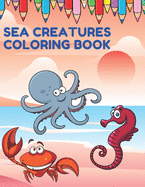 Sea Creatures Coloring Book: Dedicated For Children