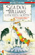 Sea Dog Williams and the Frozen North (Being the Fourth Terrible Tale of the Ghastly Ghoul) - French, Vivian