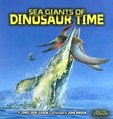 Sea Giants of Dinosaur Time - Lessem, Don