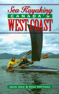 Sea Kayaking Canada's West Coast - Ince, John G, and Kottner, Hedi