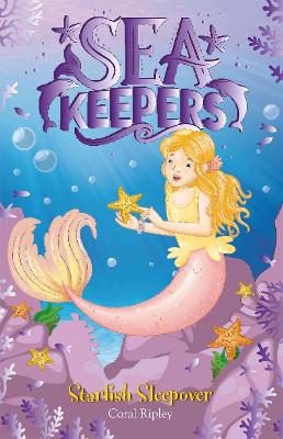 Sea Keepers: Starfish Sleepover: Book 11 - Ripley, Coral