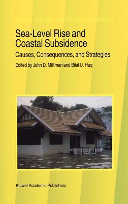 Sea-Level Rise and Coastal Subsidence: Causes, Consequences, and Strategies - Milliman, J D (Editor), and Haq, B U (Editor)