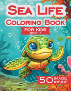 Sea Life Coloring Book For kids ages 6-12: 50 Enchanting Illustrations underwater oasis with cute ocean animals. Fish & Marine Creatures for boy and girls. Many design pages for children