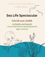 Sea life Spectacular: Color and Learn in English and Spanish