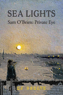 Sea Lights: Sam O'Brien: Private Eye