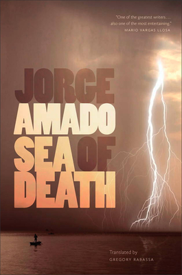 Sea of Death: Volume 2 - Amado, Jorge, and Rabassa, Gregory (Translated by)