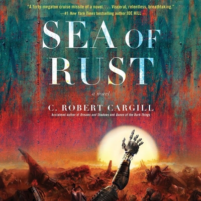Sea of Rust - Cargill, C Robert, and Kaminsky, Eva (Read by)