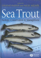 Sea Trout: Biology, Conservation and Management - Harris, Graeme (Editor), and Milner, Nigel (Editor)