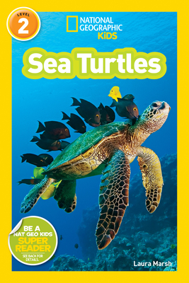 Sea Turtles (National Geographic Kids Readers, Level 2) - Marsh, Laura