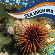 Sea Urchins (Faceless, Spineless, and Brainless Ocean Animals)