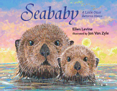 Seababy: A Little Otter Returns Home